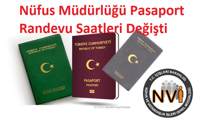 nufus mudurlugu pasaport randevu saatleri degisti nvi nufus randevu alma
